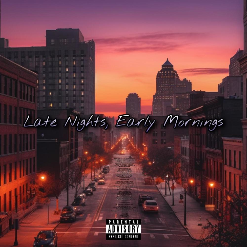 LATE NIGHTS, EARLY MORNINGS (Explicit)