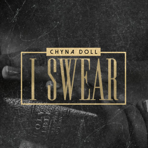 ดาวน์โหลดและฟังเพลง iSwear (Explicit) พร้อมเนื้อเพลงจาก Chyna Doll