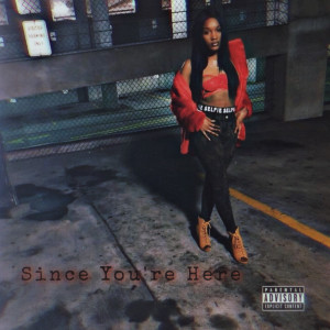 Album Since You’re Here (Explicit) from 
