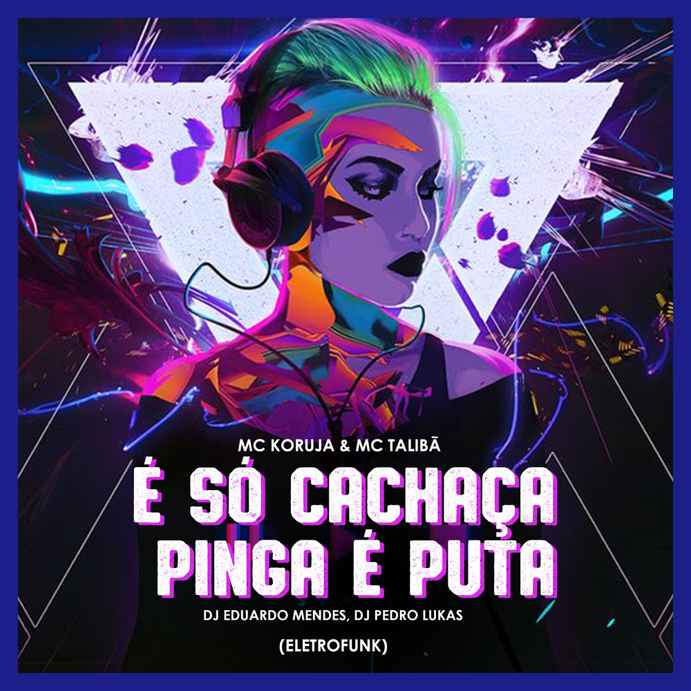 É SÓ CACHAÇA PINGA É PUTA (Explicit)