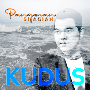 Listen to Kudus song with lyrics from Pangeran Siagian