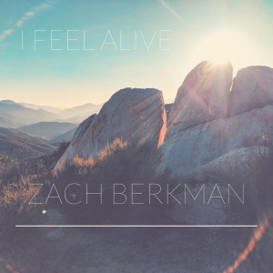 Album I Feel Alive from Zach Berkman