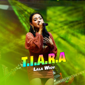 Dengarkan TIARA lagu dari Lala Widy dengan lirik