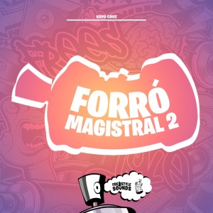 Dengarkan Forró Magistral 2 (Explicit) lagu dari Kayo Cruz dengan lirik
