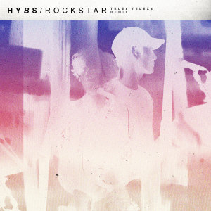 Album Rockstar (TELEx TELEXs Remix) from HYBS