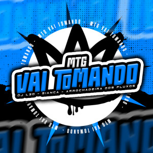 收聽Bianca的MTG Vai Tomando歌詞歌曲