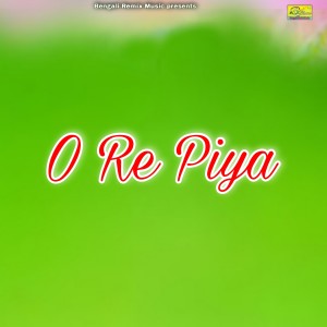Listen to O Re Piya song with lyrics from Manash Bhattacharjee