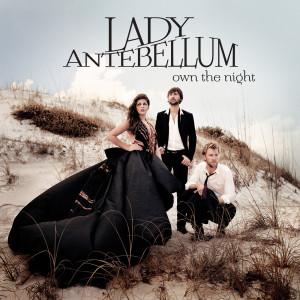 ดาวน์โหลดและฟังเพลง We Owned The Night พร้อมเนื้อเพลงจาก Lady Antebellum