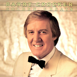 Barry Crocker的專輯Golden Greats (Digitally Remastered 2010)