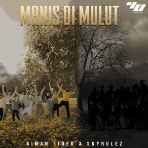 Listen to Manis Dimulut song with lyrics from Aiman Sidek