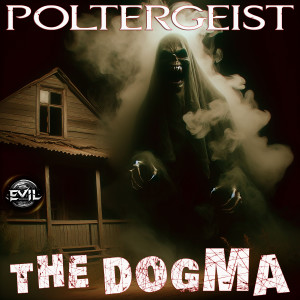Listen to Poltergeist song with lyrics from The Dogma