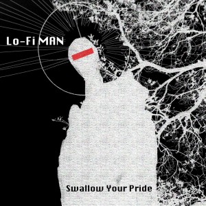 Lo-Fi Man的專輯Swallow Your Pride