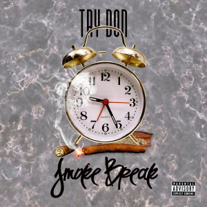 Dengarkan Smoke Break (Explicit) lagu dari Tay Don dengan lirik