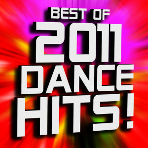 Best of 2011 Dance Hits! Remixed