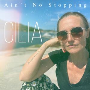 收聽Cilia的Ain't No Stopping歌詞歌曲