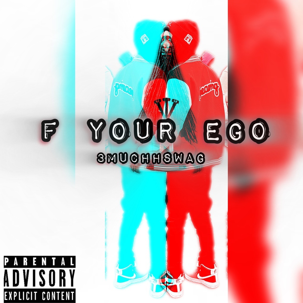 F Your Ego (Explicit)