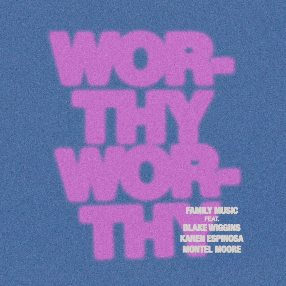 Worthy Worthy (feat. Karen Espinosa, Blake Wiggins & Montel Moore)