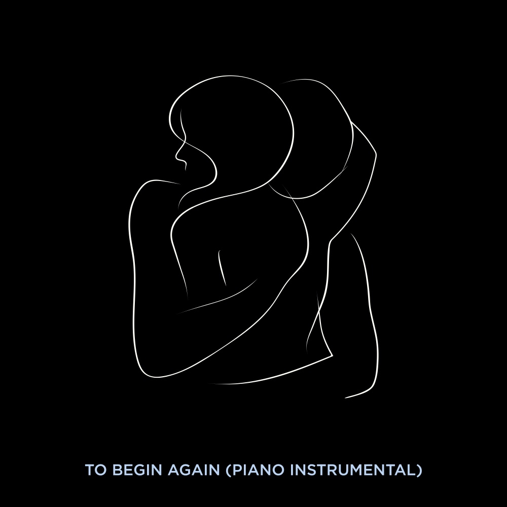 To Begin Again (Piano Instrumental)