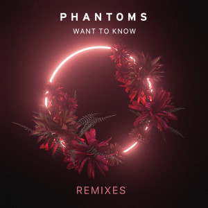Album Want To Know from Phantoms