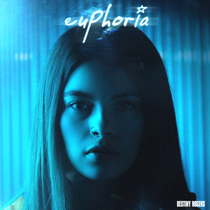 ดาวน์โหลดและฟังเพลง Euphoria พร้อมเนื้อเพลงจาก Destiny Rogers