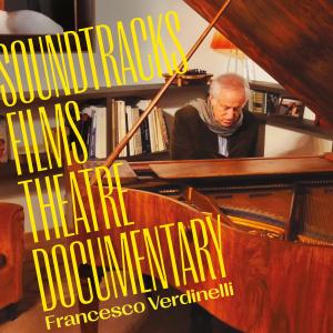 Francesco Verdinelli的專輯Soundtracks, Films, Theatre, Documentary (Selection of songs written by Francesco Verdinelli for soundtracks)