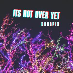 Album Its Not Over Yet from 