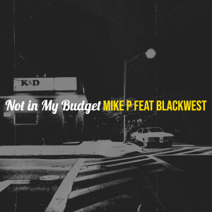 Album Not in My Budget (Explicit) oleh Mike P