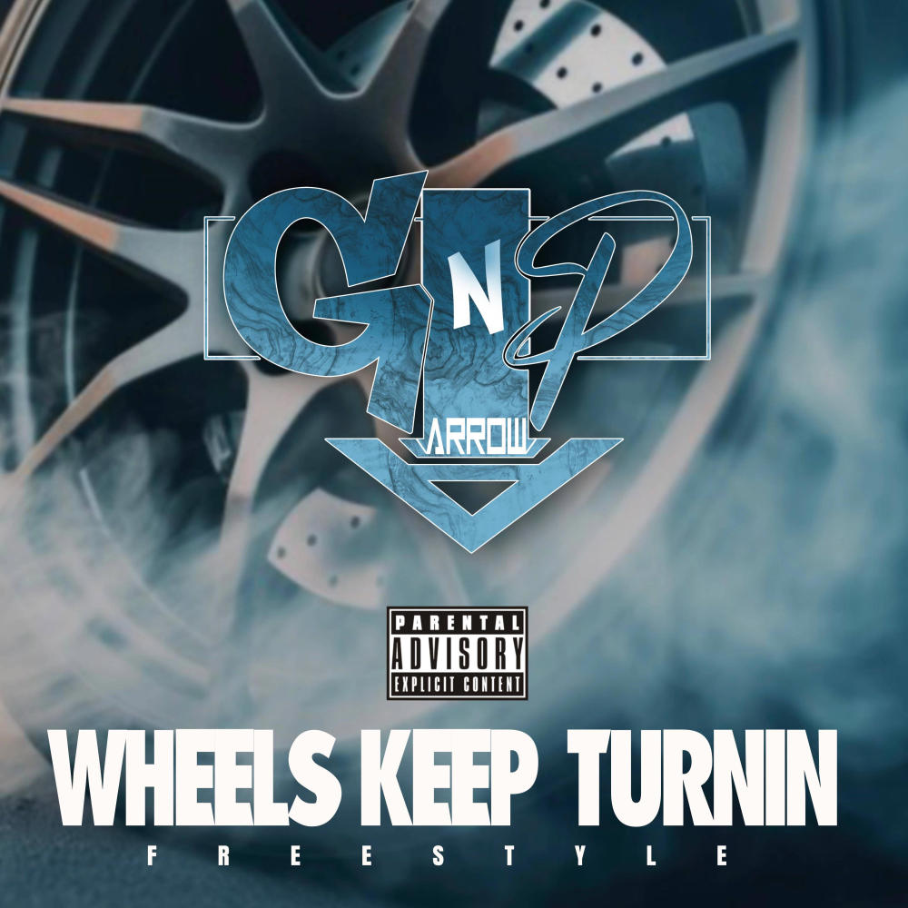 WHEELS KEEP TURNIN (freestyle) (Explicit)