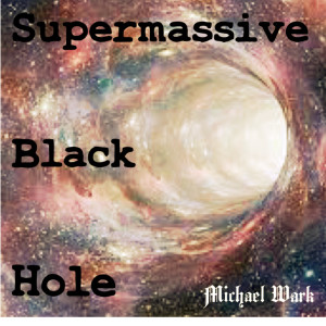 收聽michael wark的Supermassive Black Hole歌詞歌曲