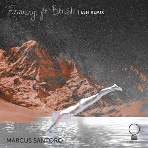 收聽Marcus Santoro的Running (ESH Remix)歌詞歌曲