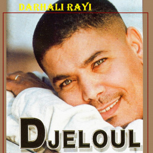 Djeloul的專輯Darhali rayi