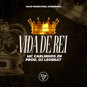 Listen to Vida de Rei (Explicit) song with lyrics from Mc Carlinhos ZN