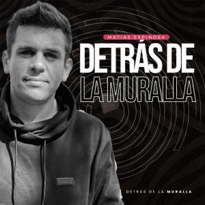 收聽Matias Espinosa的Detrás de la Muralla歌詞歌曲