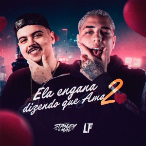 ดาวน์โหลดและฟังเพลง Ela Engana Dizendo Que Ama 2 (Explicit) พร้อมเนื้อเพลงจาก DJ Stanley