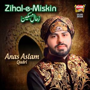 收聽Anas Aslam Qadri的Zihal e Miskin歌詞歌曲