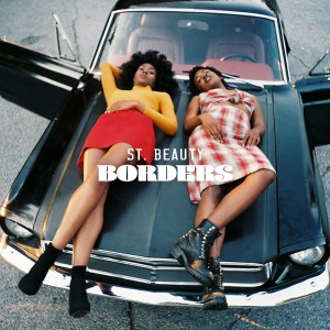 收听St. Beauty的Borders (Explicit)歌词歌曲
