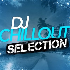 อัลบัม DJ Chillout Selection ศิลปิน DJ Chill Out