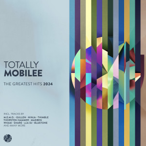 Album Totally Mobilee - The Greatest Hits 2024 oleh Group Star