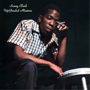 Sonny Clark的专辑UpGraded Masters (All Tracks Remastered)