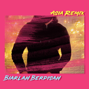 Listen to Biarlah Berpisah (Remix Version) song with lyrics from DJ Nofin Asia