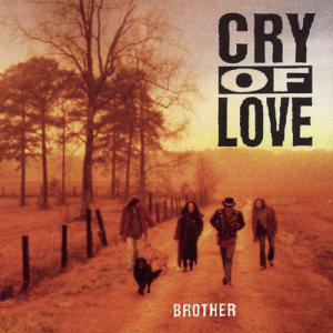 Cry Of Love的專輯Brother