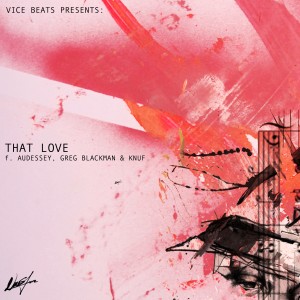 收聽Vice Beats的That Love (Radio Version)歌詞歌曲