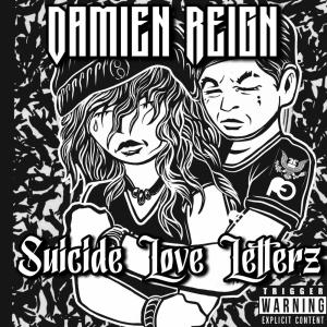 Damien Reign的專輯Suicide Love Letterz (Explicit)