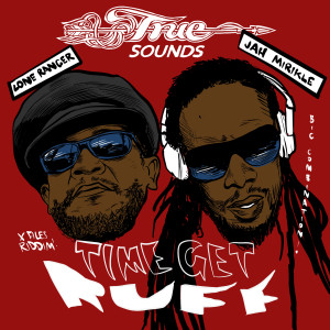 อัลบัม Time Get Ruff (X Files Riddim) ศิลปิน Lone Ranger