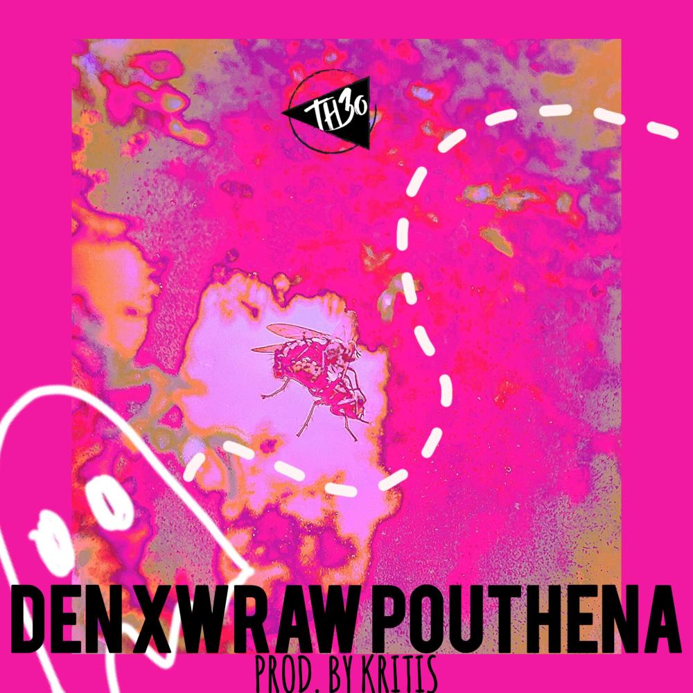 Den Xwraw Pouthena (Explicit)