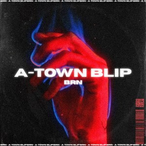 BRN的專輯A-Town Blip