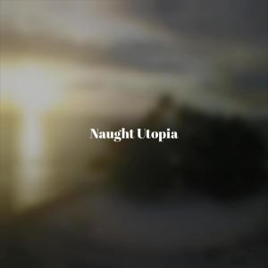 收听Tort Duaa的Naught Utopia歌词歌曲