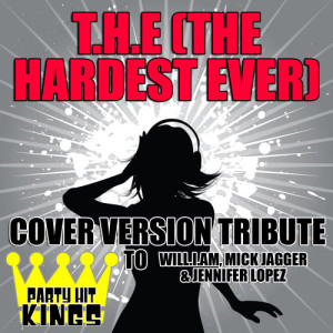 ดาวน์โหลดและฟังเพลง T.H.E (The Hardest Ever) พร้อมเนื้อเพลงจาก Party Hit Kings