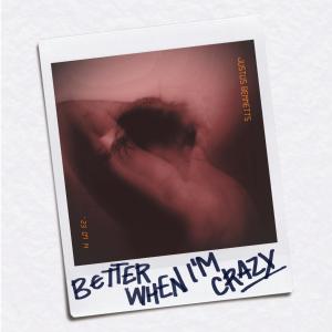 Album Better When I'm Crazy (Explicit) oleh Justus Bennetts