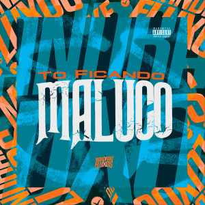 To ficando Maluco (Explicit) dari DJ NELHE